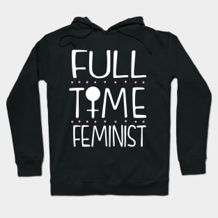 Full Time Feminist Hoodie